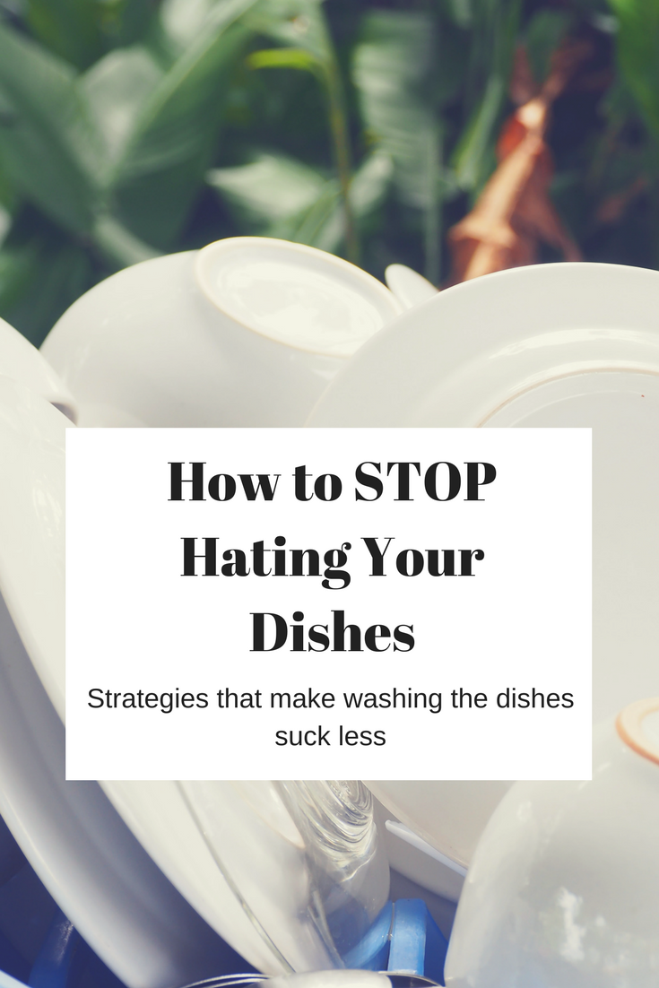Stop Hating Your Dishes